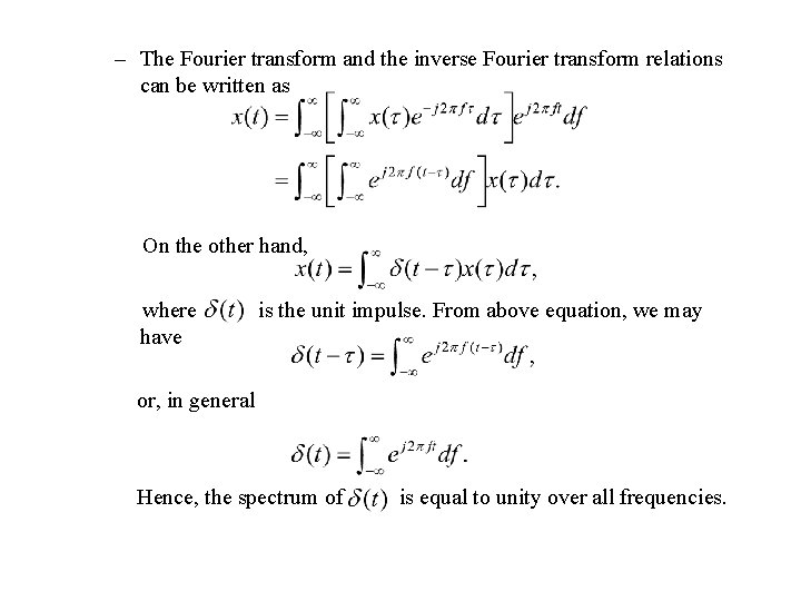 – The Fourier transform and the inverse Fourier transform relations can be written as