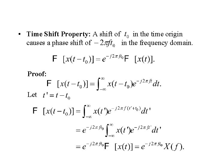  • Time Shift Property: A shift of in the time origin causes a