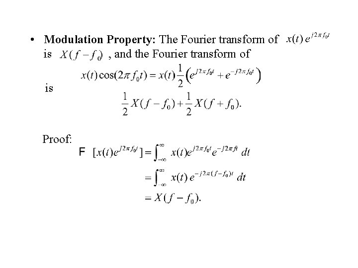  • Modulation Property: The Fourier transform of is , and the Fourier transform