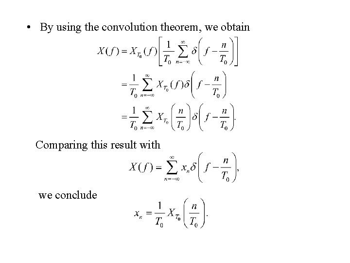  • By using the convolution theorem, we obtain Comparing this result with we