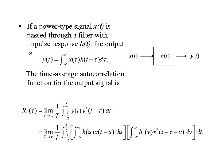  • If a power-type signal x(t) is passed through a filter with impulse