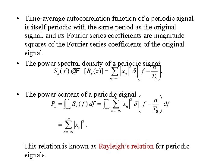  • Time-average autocorrelation function of a periodic signal is itself periodic with the