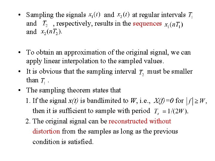  • Sampling the signals and at regular intervals and , respectively, results in