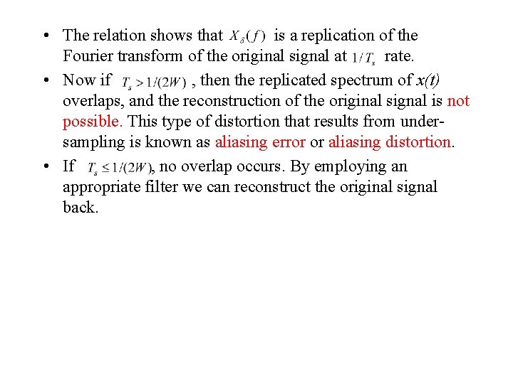  • The relation shows that is a replication of the Fourier transform of