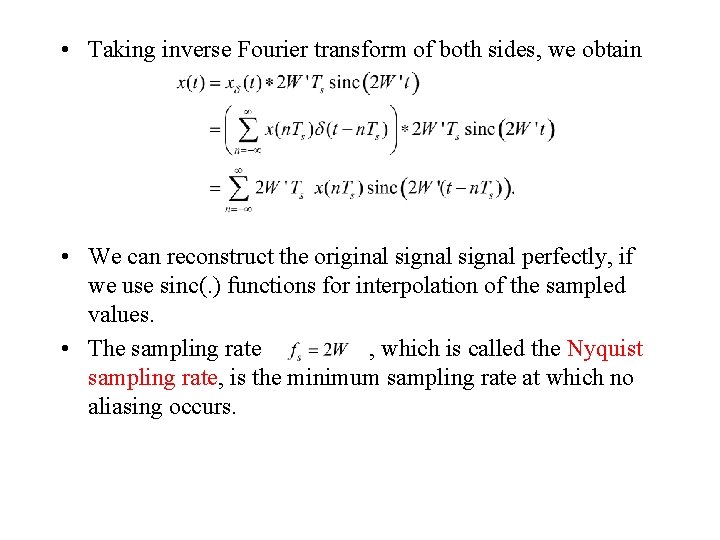  • Taking inverse Fourier transform of both sides, we obtain • We can