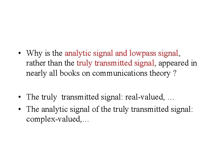  • Why is the analytic signal and lowpass signal, rather than the truly