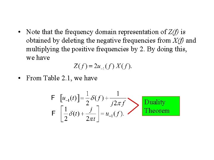  • Note that the frequency domain representation of Z(f) is obtained by deleting