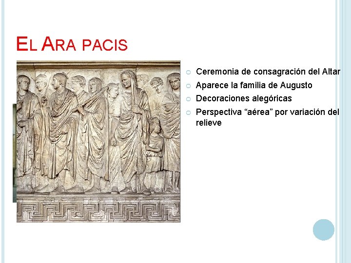 EL ARA PACIS Ceremonia de consagración del Altar Aparece la familia de Augusto Decoraciones