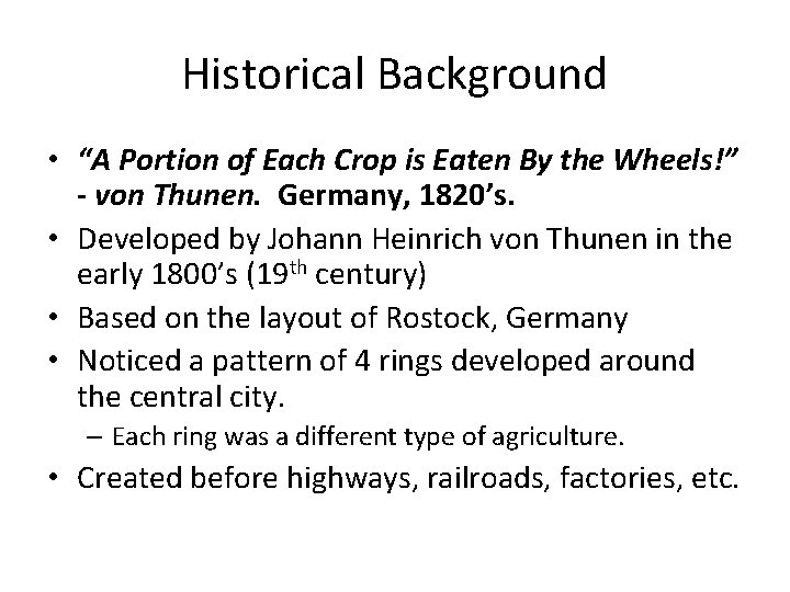 Historical Background • “A Portion of Each Crop is Eaten By the Wheels!” -