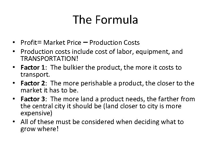 The Formula • Profit= Market Price – Production Costs • Production costs include cost