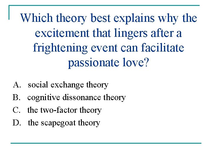 Which theory best explains why the excitement that lingers after a frightening event can