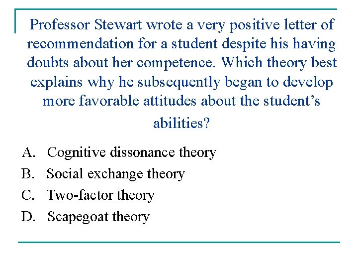 Professor Stewart wrote a very positive letter of recommendation for a student despite his