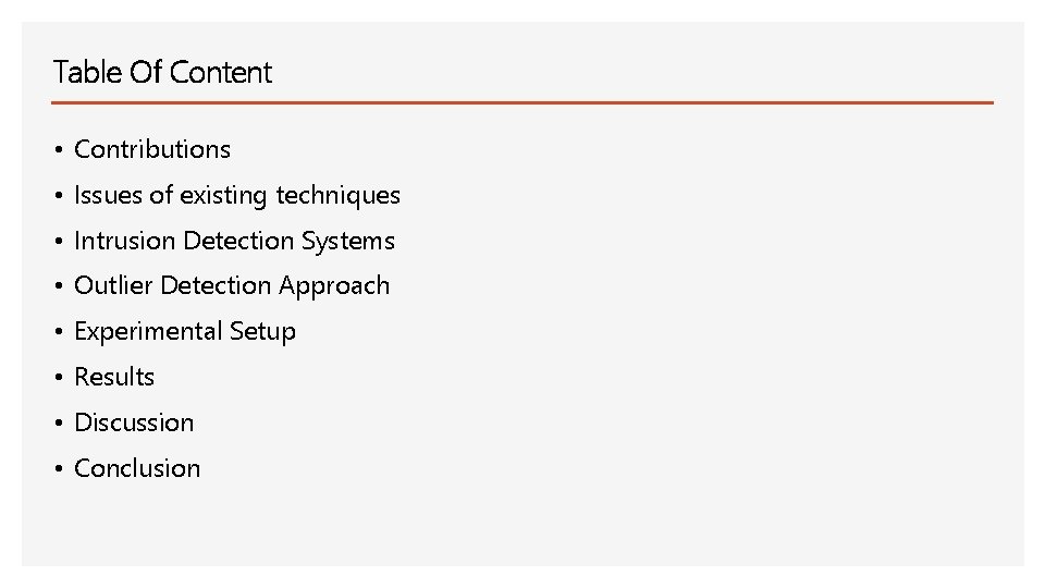 Table Of Content • Contributions • Issues of existing techniques • Intrusion Detection Systems