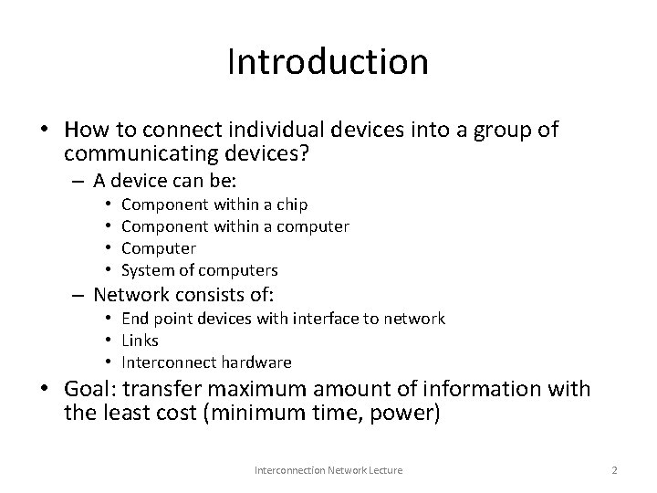 Introduction • How to connect individual devices into a group of communicating devices? –