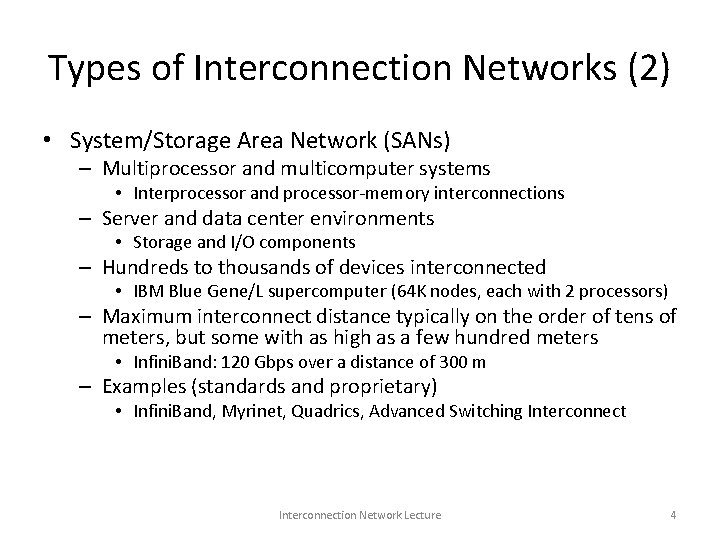 Types of Interconnection Networks (2) • System/Storage Area Network (SANs) – Multiprocessor and multicomputer