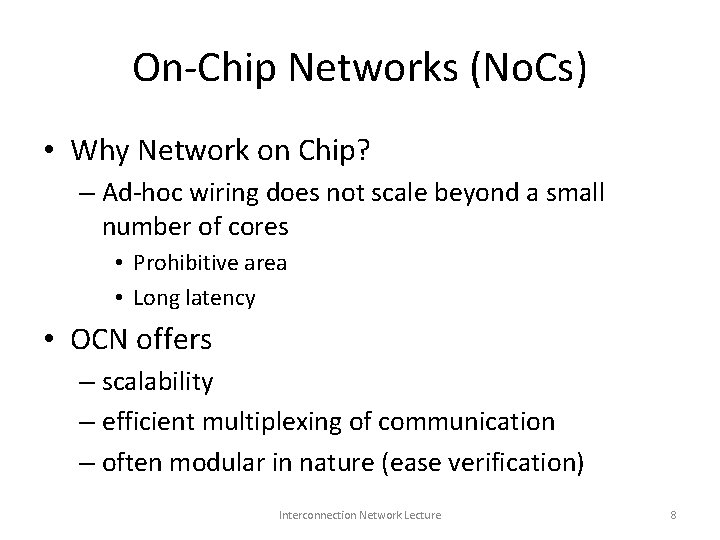 On-Chip Networks (No. Cs) • Why Network on Chip? – Ad-hoc wiring does not