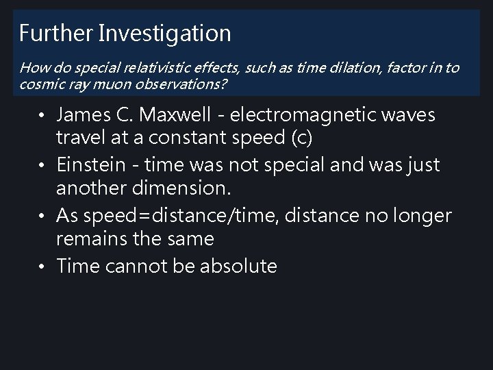 Further Investigation How do special relativistic effects, such as time dilation, factor in to Further Investigation How do special relativistic effects, such as time dilation, factor in to