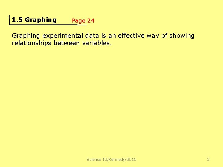 1. 5 Graphing Page 24 Graphing experimental data is an effective way of showing