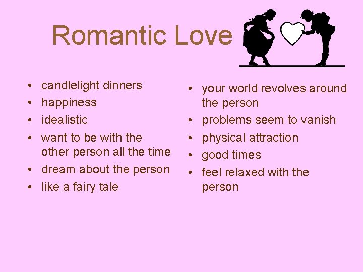 Romantic Love • • candlelight dinners happiness idealistic want to be with the other