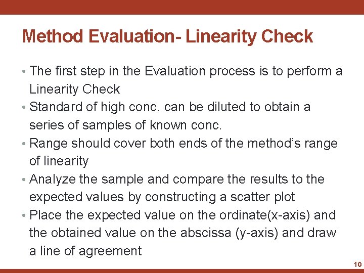Method Evaluation- Linearity Check • The first step in the Evaluation process is to