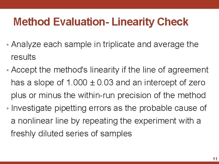 Method Evaluation- Linearity Check • Analyze each sample in triplicate and average the results