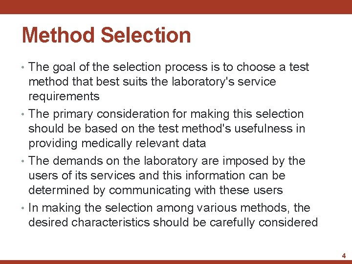 Method Selection • The goal of the selection process is to choose a test