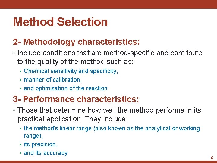Method Selection 2 - Methodology characteristics: • Include conditions that are method-specific and contribute
