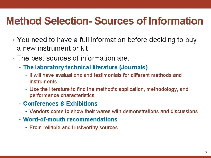 Method Selection- Sources of Information • You need to have a full information before