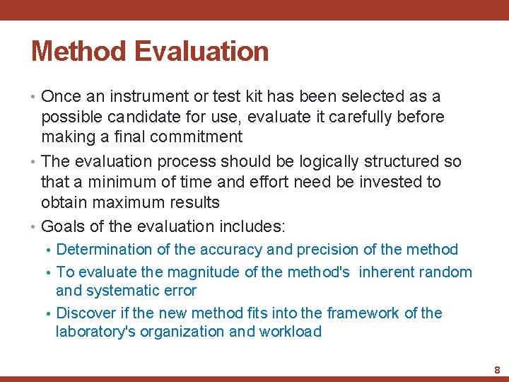Method Evaluation • Once an instrument or test kit has been selected as a