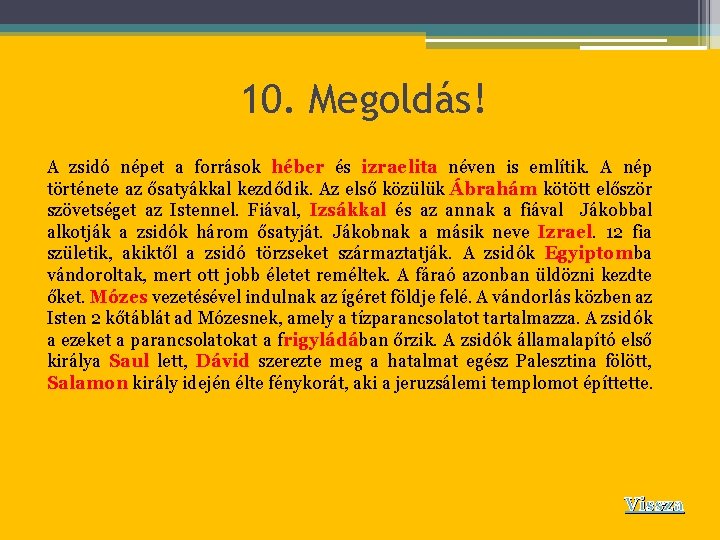 10. Megoldás! A zsidó népet a források héber és izraelita néven is említik. A