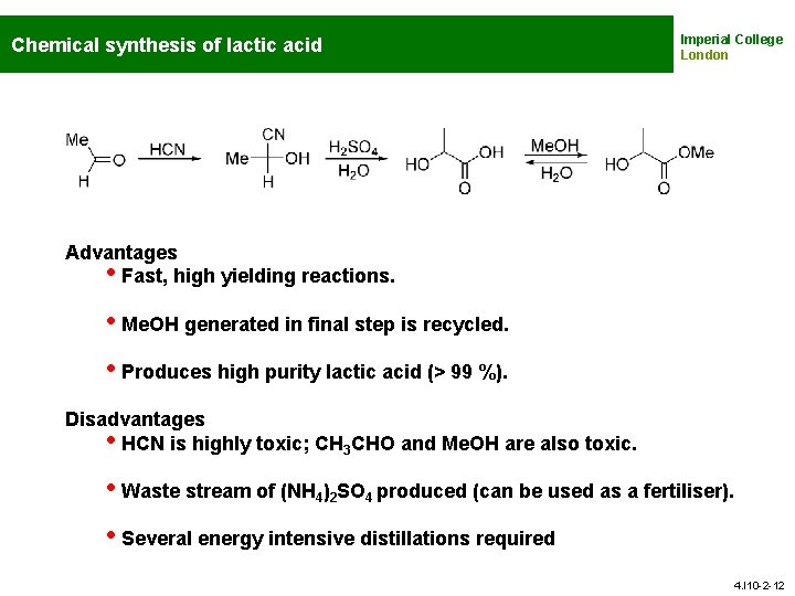 Chemical synthesis of lactic acid Imperial College London Advantages • Fast, high yielding reactions.
