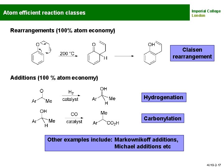 Imperial College London Atom efficient reaction classes Rearrangements (100% atom economy) Claisen rearrangement Additions