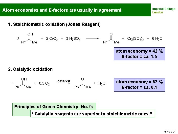 Atom economies and E-factors are usually in agreement Imperial College London 1. Stoichiometric oxidation