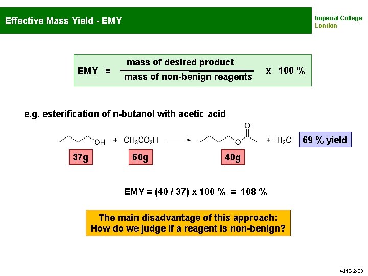 Imperial College London Effective Mass Yield - EMY = mass of desired product mass