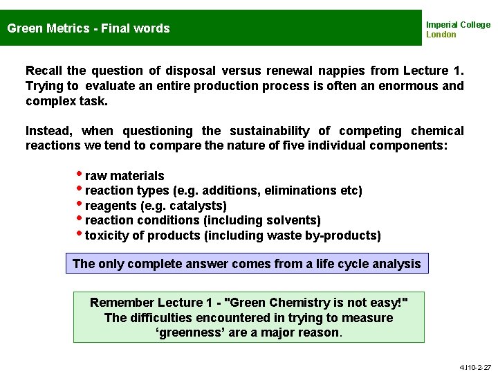 Green Metrics - Final words Imperial College London Recall the question of disposal versus