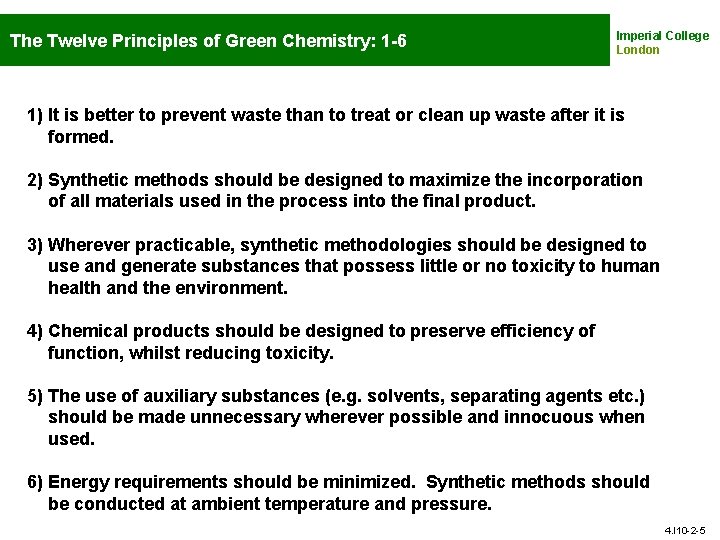 The Twelve Principles of Green Chemistry: 1 -6 Imperial College London 1) It is