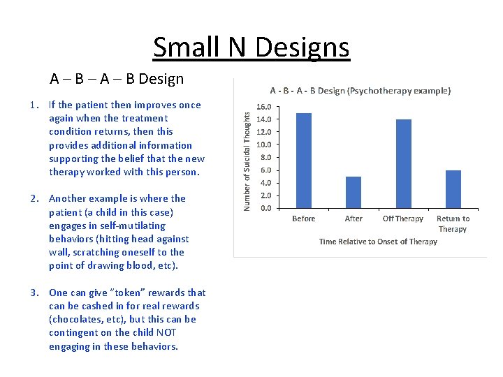 Small N Designs A – B – A – B Design 1. If the