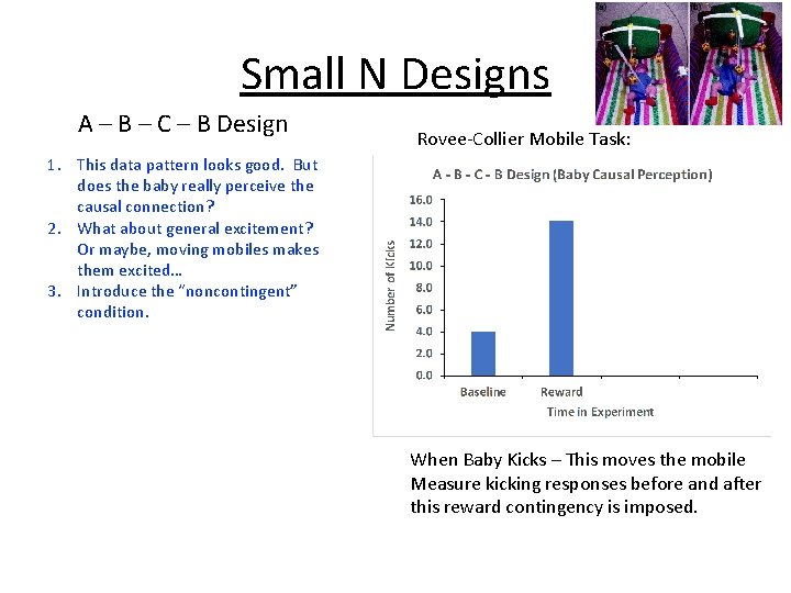 Small N Designs A – B – C – B Design Rovee-Collier Mobile Task: