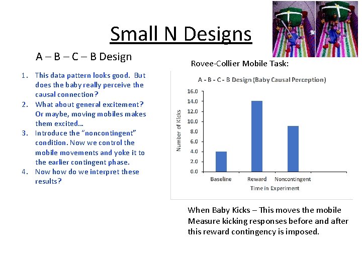 Small N Designs A – B – C – B Design Rovee-Collier Mobile Task: