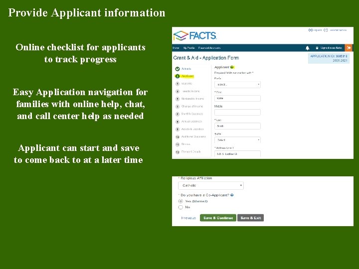 Provide Applicant information Online checklist for applicants to track progress Easy Application navigation for