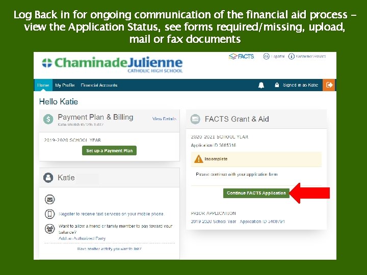 Log Back in for ongoing communication of the financial aid process view the Application