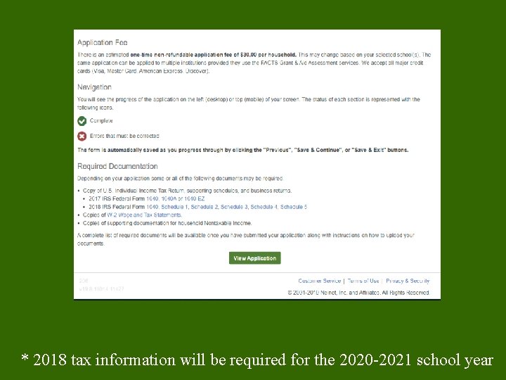 * 2018 tax information will be required for the 2020 -2021 school year 