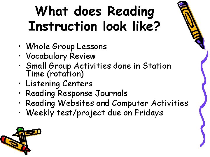 What does Reading Instruction look like? • Whole Group Lessons • Vocabulary Review • What does Reading Instruction look like? • Whole Group Lessons • Vocabulary Review •