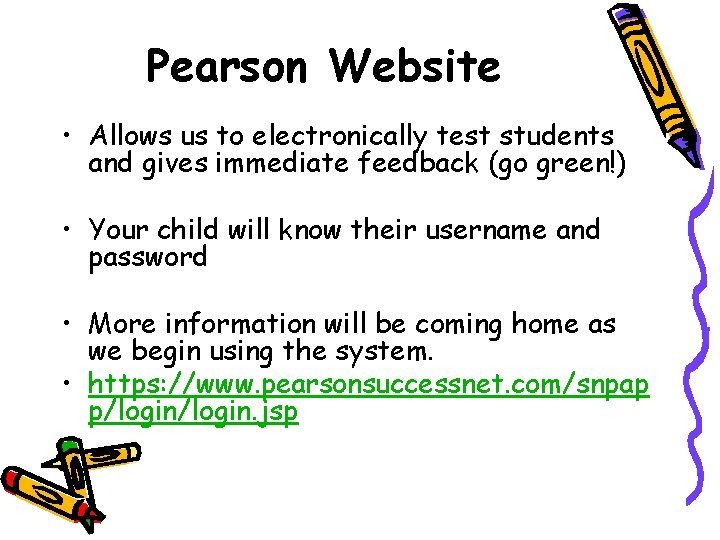 Pearson Website • Allows us to electronically test students and gives immediate feedback (go Pearson Website • Allows us to electronically test students and gives immediate feedback (go