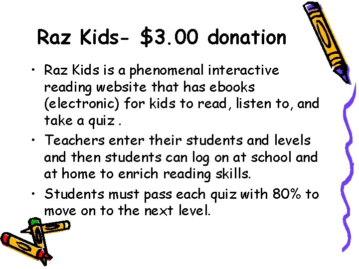 Raz Kids- $3. 00 donation • Raz Kids is a phenomenal interactive reading website Raz Kids- $3. 00 donation • Raz Kids is a phenomenal interactive reading website