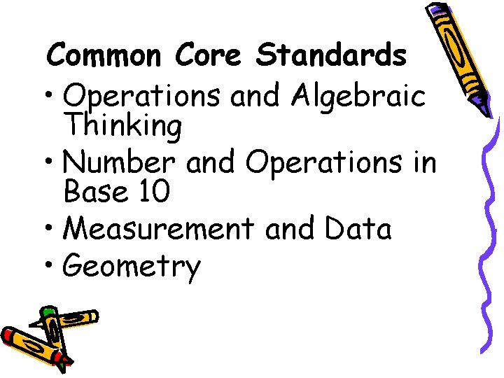 Common Core Standards • Operations and Algebraic Thinking • Number and Operations in Base Common Core Standards • Operations and Algebraic Thinking • Number and Operations in Base