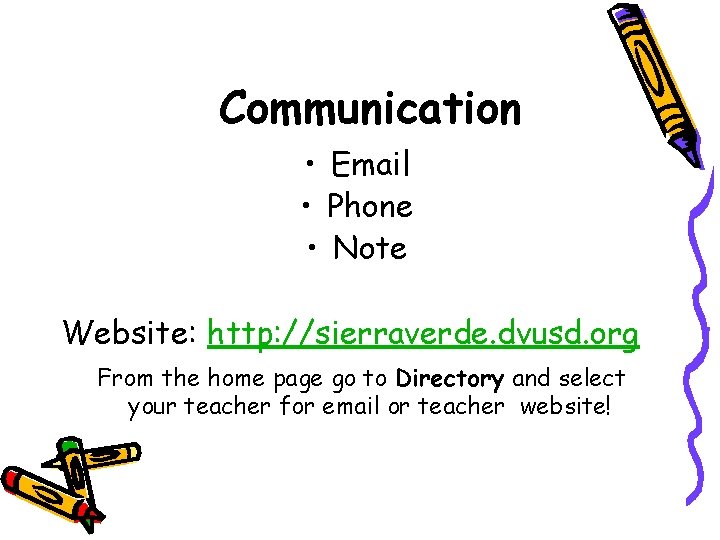 Communication • Email • Phone • Note Website: http: //sierraverde. dvusd. org From the Communication • Email • Phone • Note Website: http: //sierraverde. dvusd. org From the