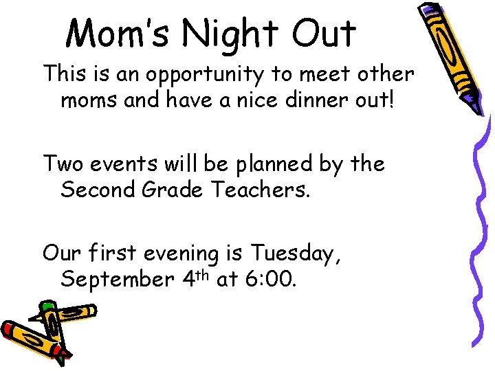 Mom’s Night Out This is an opportunity to meet other moms and have a Mom’s Night Out This is an opportunity to meet other moms and have a