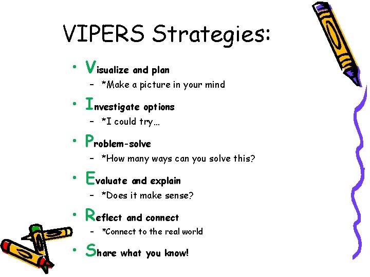 VIPERS Strategies: • Visualize and plan – *Make a picture in your mind • VIPERS Strategies: • Visualize and plan – *Make a picture in your mind •