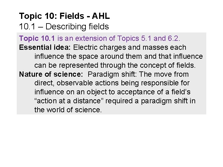 Topic 10: Fields - AHL 10. 1 – Describing fields Topic 10. 1 is